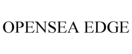 OPENSEA EDGE trademark