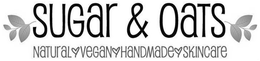 SUGAR & OATS NATURAL VEGAN HANDMADE SKINCARE trademark