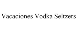 VACACIONES VODKA SELTZERS trademark