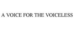 A VOICE FOR THE VOICELESS trademark