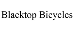 BLACKTOP BICYCLES trademark