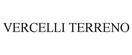 VERCELLI TERRENO trademark