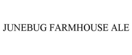 JUNEBUG FARMHOUSE ALE trademark