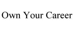 OWN YOUR CAREER trademark