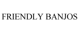FRIENDLY BANJOS trademark
