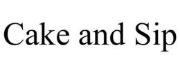 CAKE AND SIP trademark