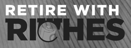RETIRE WITH RICHES trademark