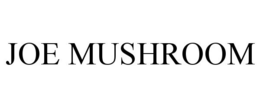 JOE MUSHROOM trademark