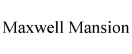 MAXWELL MANSION trademark