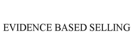 EVIDENCE BASED SELLING trademark