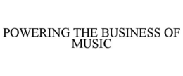 POWERING THE BUSINESS OF MUSIC trademark