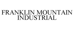 FRANKLIN MOUNTAIN INDUSTRIAL trademark