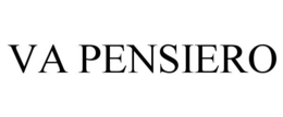 VA PENSIERO trademark