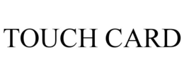 TOUCH CARD trademark