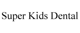 SUPER KIDS DENTAL trademark