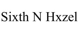 SIXTH N HXZEL trademark