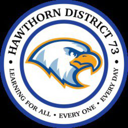 HAWTHORN DISTRICT 73 LEARNING FOR ALL EVERY ONE EVERY DAY trademark