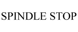 SPINDLE STOP trademark
