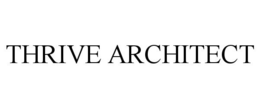 THRIVE ARCHITECT trademark