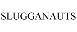 SLUGGANAUTS trademark