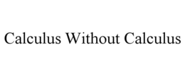 CALCULUS WITHOUT CALCULUS trademark