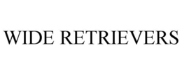 WIDE RETRIEVERS trademark