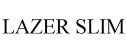 LAZER SLIM trademark