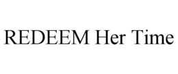 REDEEM HER TIME trademark
