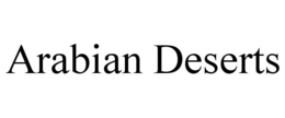 ARABIAN DESERTS trademark