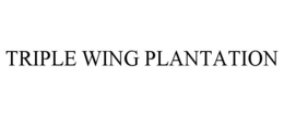 TRIPLE WING PLANTATION trademark