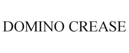 DOMINO CREASE trademark