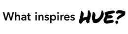 WHAT INSPIRES HUE? trademark
