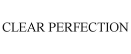CLEAR PERFECTION trademark
