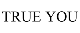 TRUE YOU trademark