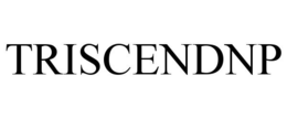 TRISCENDNP trademark