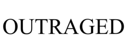 OUTRAGED trademark