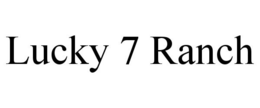 LUCKY 7 RANCH trademark
