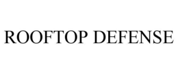 ROOFTOP DEFENSE trademark