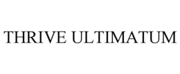 THRIVE ULTIMATUM trademark