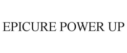 EPICURE POWER UP trademark