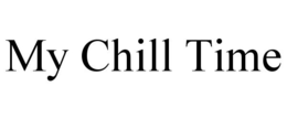 MY CHILL TIME trademark