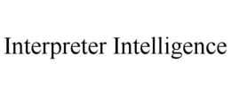 INTERPRETER INTELLIGENCE trademark