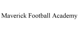 MAVERICK FOOTBALL ACADEMY trademark