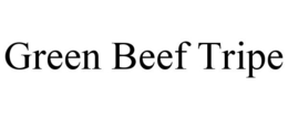 GREEN BEEF TRIPE trademark