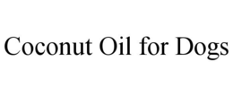 COCONUT OIL FOR DOGS trademark