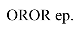 OROR EP. trademark