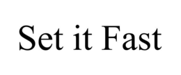 SET IT FAST trademark