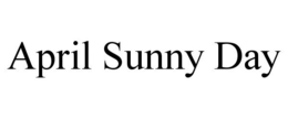 APRIL SUNNY DAY trademark