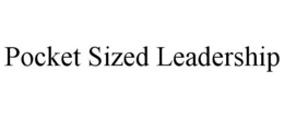 POCKET SIZED LEADERSHIP trademark