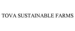 TOVA SUSTAINABLE FARMS trademark
